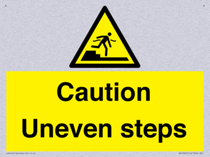 Caution Uneven steps